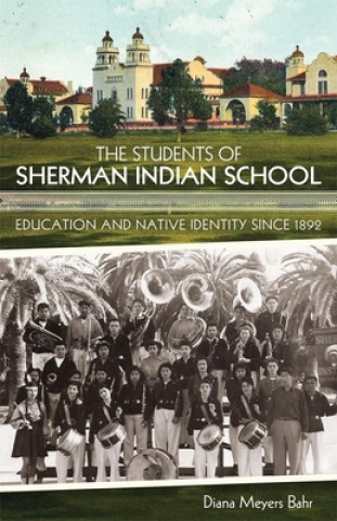 Könyv The Students of Sherman Indian School Diana Meyers Bahr