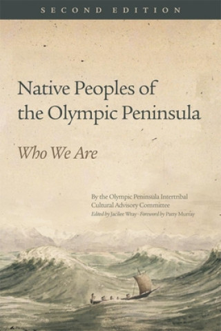 Carte Native Peoples of the Olympic Peninsula: Who We Are, Second Edition Olympic Peninsula Intertribal Cultural A