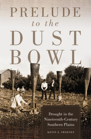 Kniha Prelude to the Dust Bowl Kevin Z. Sweeney