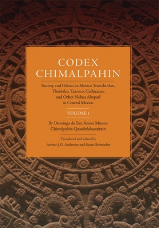Könyv Codex Chimalpahin Don Domin Chimalpahin Quauhtlehuanitzin