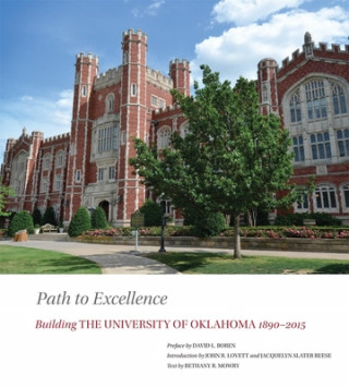 Könyv Path to Excellence: Building the University of Oklahoma, 1890-2015 John R. Lovett