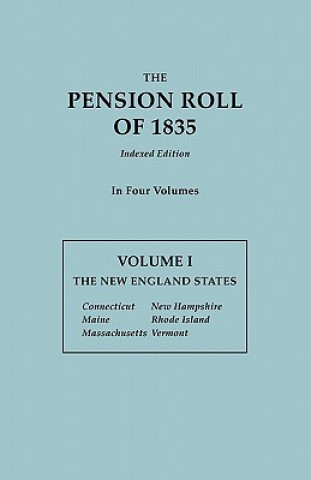 Carte Pension Roll of 1835. In Four Volumes. Volume I U. S. Department of War