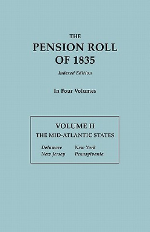 Könyv Pension Roll of 1835. in Four Volumes. Volume II United States War Department