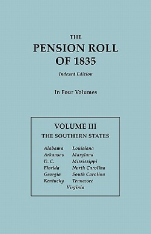 Knjiga Pension Roll of 1835. In Four Volumes. Volume III U. S. Department of War