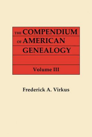 Książka Compendium of American Genealogy Frederick A. Virkus