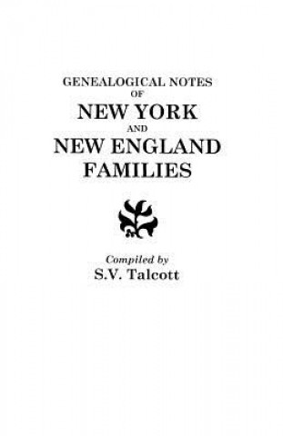 Carte Genealogical Notes of New York and New England Families S. V. Talcott