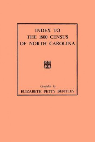 Carte Index to the 1800 Census of North Carolina Elizabeth P. Bentley