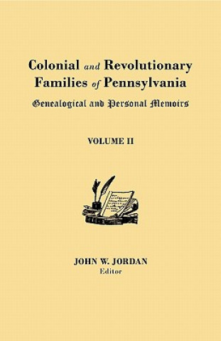 Könyv Colonial and Revolutionary Families of Pennsylvania John W. Jordan