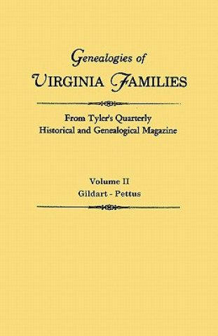 Knjiga Genealogies of Virginia Families from Tyler's Quarterly Historical and Genealogical Magazine. In Four Volumes. Volume II Virginia