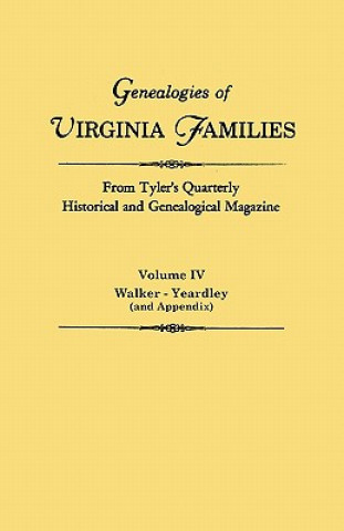 Book Genealogies of Virginia Families from Tyler's Quarterly Historical and Genealogical Magazine. In Four Volumes. Volume IV Virginia