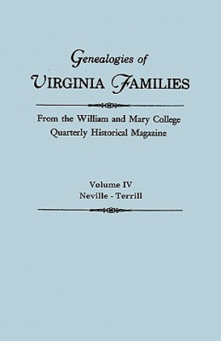 Kniha Genealogies of Virginia Families from the William and Mary College Quarterly Historical Magazine. In Five Volumes. Volume IV Virginia