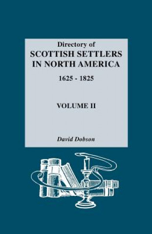 Buch Directory of Scottish Settlers in North America 1625-1825 David Dobson