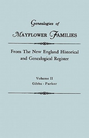 Book Genealogies of Mayflower Families from The New England Historical and Genealogical Register. In Three Volumes. Volume II New England