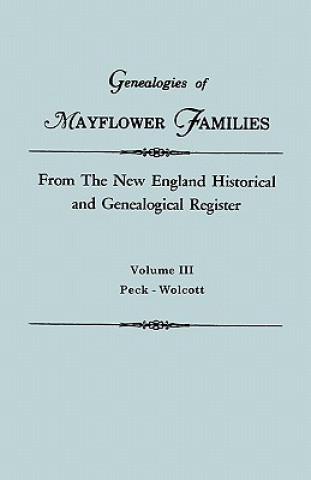 Książka Genealogies of Mayflower Families from The New England Historical and Genealogical Regisster. In Three Volumes. Volume III New England