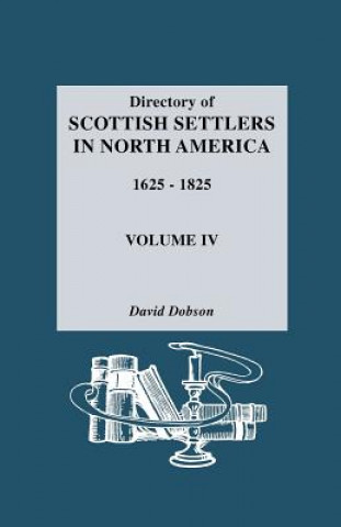 Buch Directory of Scottish Settlers in North America, 1625-1825 David Dobson