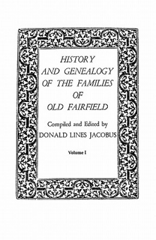 Kniha History and Genealogy of the Families of Old Fairfield. In three books. Volume I 