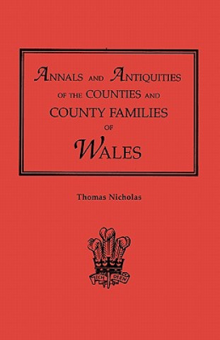 Könyv Annals and Antiquities of the Counties and County Families of Wales [revised and enlarged edition, 1872]. In Two Volumes. Volume II Thomas Nicholas