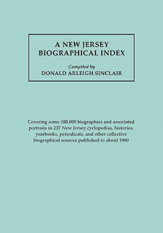 Kniha New Jersey Biographical Index, covering some 100,000 biographies and associated portraits in 237 New Jersey cyclopedias, histories, yearbooks, periodi 