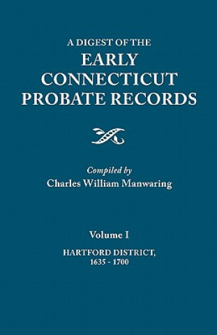 Buch Digest of the Early Connecticut Probate Records. In three volumes. Volume I 