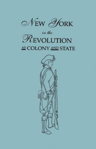 Książka New York in the Revolution as Colony and State. Second Edition 1898. [Bound With] Volume II, 1901 Supplement. Two Volumes in One James A. Roberts