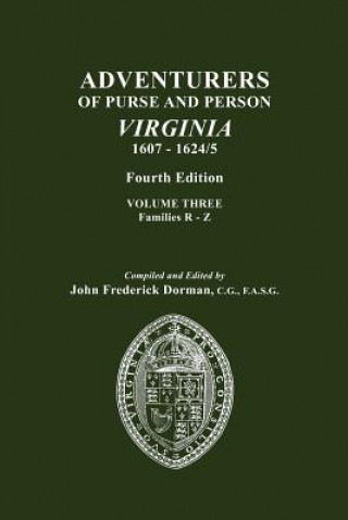 Knjiga Adventurers of Purse and Person, Virginia, 1607-1624/5. Fourth Edition. Volume III, Families R-Z 