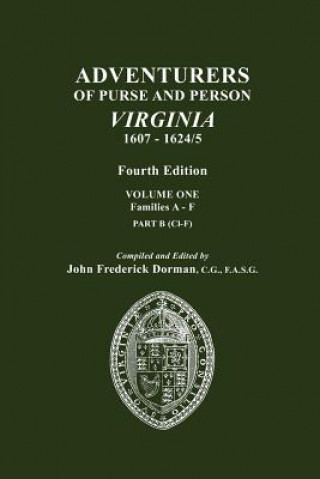 Kniha Adventurers of Purse and Person, Virginia, 1607-1624/5. Fourth Edition. Volume One, Families A-F, Part B John Frederick Dorman