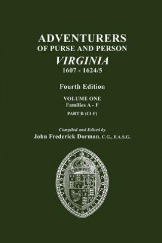 Książka Adventurers of Purse and Person, Virginia, 1607-1624/5. Fourth Edition. Volume One, Families A-F, Part B John Frederick Dorman