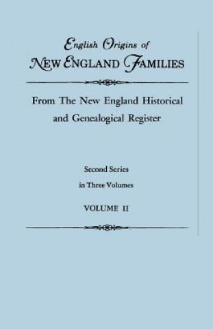 Carte English Origins of New England Families, from The New England Historical and Genealogical Register. Second Series, in Three Volumes. Volume II 