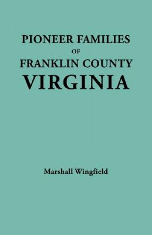 Carte Pioneer Families of Franklin County, Virginia Marshall Wingfield