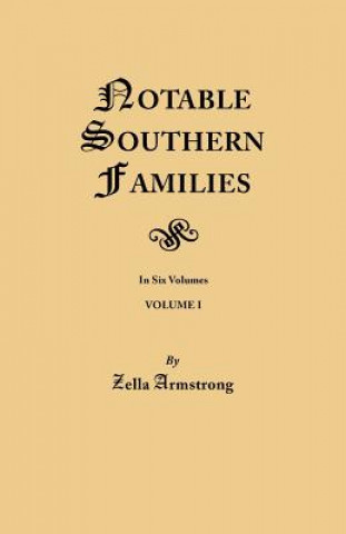 Kniha Notable Southern Families. Volume I Zella Armstrong