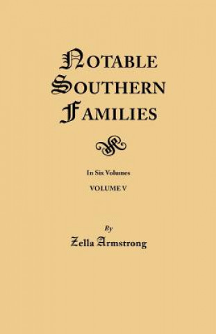 Книга Notable Southern Families. Volume V Zella Armstrong