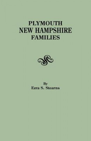 Könyv Plymouth, New Hampshire Families Ezra S. Stearns