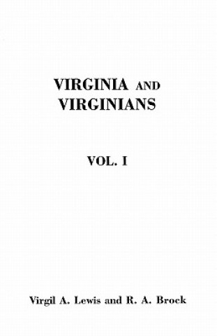 Βιβλίο Virginia and Virginians, 1606-1888. In Two Volumes. Volume I Virgil A. Lewis