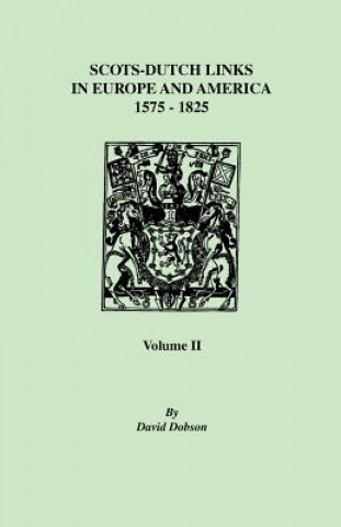 Książka Scots-Dutch Links, 1575-1825. Volume II David Dobson