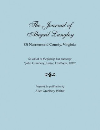 Книга Journal of Abigail Langley of Nansemond County, Virginia. So-called in the family, but properly 