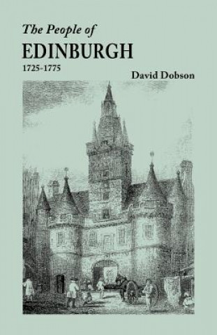 Knjiga People of Edinburgh [Scotland], 1725-1775 David Dobson