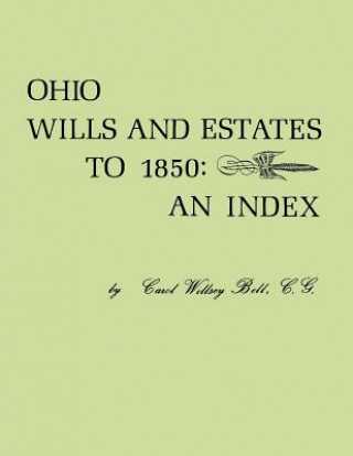 Kniha Ohio Wills and Estates to 1850 Carol Willsey Bell