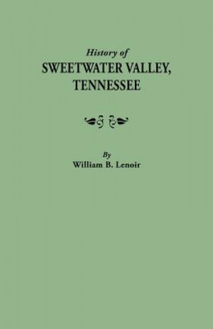 Carte History of Sweetwater Valley, Tennessee William B. Lenoir