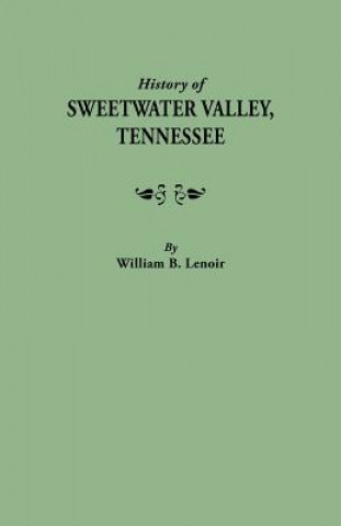 Kniha History of Sweetwater Valley, Tennessee William B. Lenoir