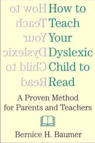 Könyv How to Teach Your Dyslexic Chi Bernice H. Baumer