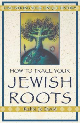 Книга How To Trace Your Jewish Roots Jo David