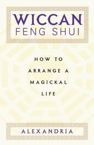 Livre Wiccan Feng Shui Alexandria