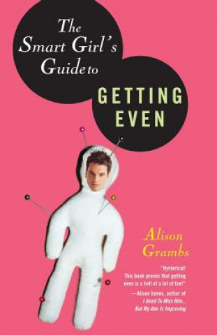 Carte Smart Girl's Guide to Getting Even Alison Grambs