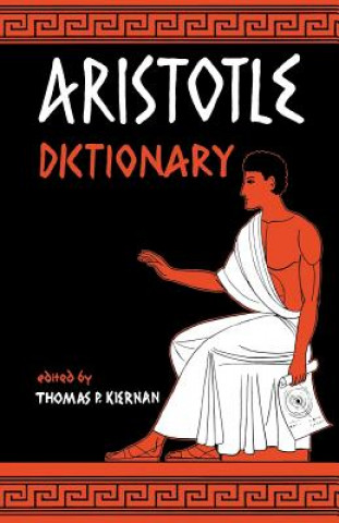 Kniha Aristotle Dictionary Thomas P Kiernan