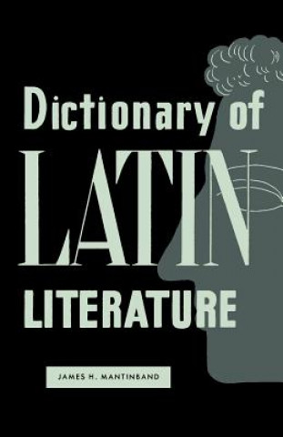 Könyv Dictionary of Latin Literature James H Mantinband