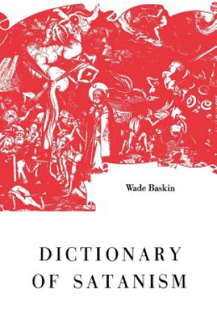Könyv Dictionary of Satanism Wade Baskin