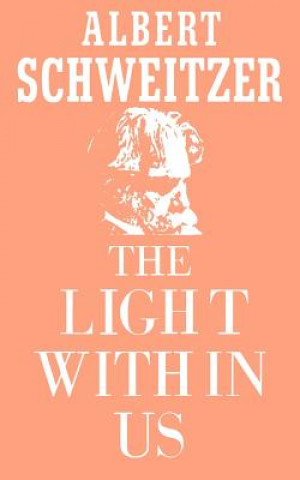 Książka Light Within Us Professor Albert Schweitzer