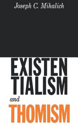 Carte Existentialism and Thomism Joseph C Mihalich