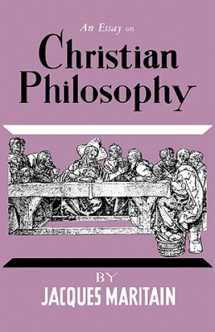Kniha Essay on Christian Philosophy Jacques Maritain