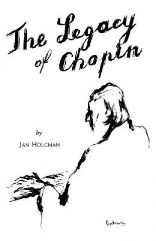 Книга Legacy of Chopin Jan Holcman